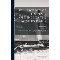 (영문도서) Reminiscences of ten Years Experience on the Western Plains; how the United States Mails Were... Hardcover, Legare Street Press, English, 9781017713824