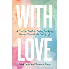 (英文圖書)With Love: A Practical Guide to Caring for Aging Parents Through the End of Life 平裝版, Namari Press, 英文