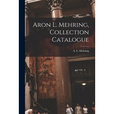 (영문도서) Aron L. Mehring Collection Catalogue Paperback, Hassell Street Press, English, 9781013620041
