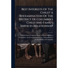 (영문도서)Best Interests Of The Child? A Reexamination Of The District Of Columbia's Child... Paperback, Scholar's Choice, English, 9781297010057