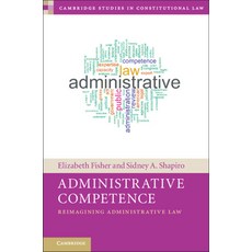 Administrative Competence: Reimagining Administrative Law Hardcover, Cambridge University Press