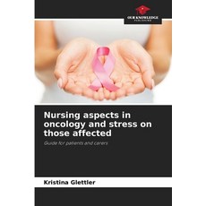 (英文圖書)Nursing aspects in oncology and stress on those affected 平裝版, Our Knowledge Publishing, 英文