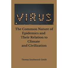 The Common Nature of Epidemics and Their Relation to Climate and Civilization Paperback, Writat, English, 9789390439942