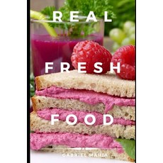 Real Fresh Food Paperback, Independently Published, English, 9798556577725