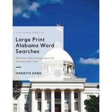 Large Print Alabama Word Searches: 200 Find-a-Word Puzzles about the Yellowhammer State Paperback, Independently Published, English, 9798592791031