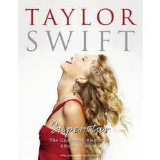 (영문도서) Taylor Swift - Superstar: The Illustrated Biography Album by Album Hardcover, Sona Books, English, 9781915343581