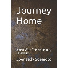 (영문도서)Journey Home: A Year With The Heidelberg Catechism Paperback, Independently Published, English, 9798274475198