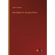 (영문도서) New England. Or the Age of Brass Paperback, Outlook Verlag, English, 9783385382640