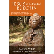 (영문도서) Jesus in the Hands of Buddha: The Life and Legacy of Shigeto Vincent Oshida Op Paperback, Liturgical Press, English, 9780814668672