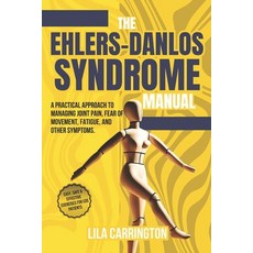 (영문도서) The Ehlers-Danlos Syndrome Manual: A practical approach to managing joint pain ... Paperback, Independently Published, English, 9798307583555