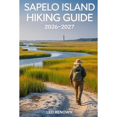 (英文圖書)Sapelo Island Hiking Guide 2026-2027: Explore Trails Smarter Expert Navigation ... 平裝版, Independently Published, 英文