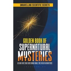 (영문도서) Golden Book of Supernatural Mysteries: Unraveling Scientific Secrets like Dark Energy String... Paperback, Ub Tech, English, 9798223117131
