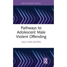 (영문도서) Pathways to Adolescent Male Violent Offending Hardcover, Routledge, English, 9781032186764