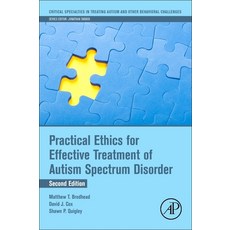(영문도서) Practical Ethics for Effective Treatment of Autism Spectrum Disorder Paperback, Academic Press, English, 9780128238608