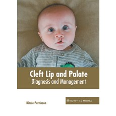 (영문도서) Cleft Lip and Palate: Diagnosis and Management Hardcover, Murphy & Moore Publishing, English, 9781639871087