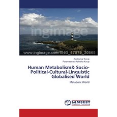 (영문도서)Human Metabolism& Socio-Political-Cultural-Linguistic Globalised World Paperback, LAP Lambert Academic Publis..., English, 9786202515832 LAP Lambert Academic Publis..., English, 9786202515832