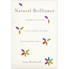 (영문도서) Natural Brilliance A Buddhist System for Uncovering Your Strengths and Letting Them Shine Paperback, Shambhala, English, 9781590309322