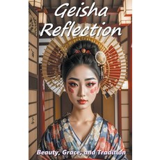 (영문도서) Geisha Reflections: Beauty Grace and Tradition Paperback, Daniel Zaborowski, English, 9798223916062