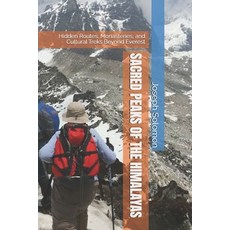 (영문도서)Sacred Peaks of the Himalayas: Hidden Routes Monasteries and Cultural Treks Be... Paperback, Independently Published, English, 9798266652187