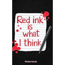 (영문도서)Red Ink Is What I Think Hardcover, Mikaela Kasiala, English, 9781917327657