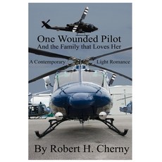 (영문도서) One Wounded Pilot: And the Family that Loves Her Paperback, Independently Published, English, 9781980844181