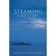 (영문도서) Steaming: A Sea Story Paperback, Mark David Albertson, English, 9780578992747