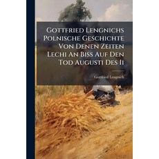 (영문도서)Gottfried Lengnichs Polnische Geschichte Von Denen Zeiten Lechi An Biss Auf Den... Paperback, Nabu Press, English, 9781273274558