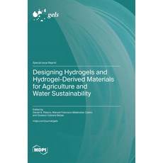(영문도서)Designing Hydrogels and Hydrogel-Derived Materials for Agriculture and Water Sus... Hardcover, Mdpi AG, English, 9783725862825