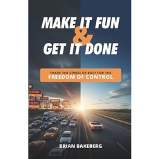 (영문도서)Make It Fun and Get it Done: I've never had a bad day Paperback, Independently Published, English, 9798274060332