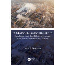 (영문도서)Sustainable Construction: Development of Eco-Efficient Concrete with Plastic and... Paperback, CRC Press, English, 9781032621333