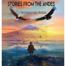 (영문도서) Stories from the Andes Hardcover, Escaping Culture, English, 9798988952725