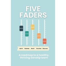 (英文圖書)Five Faders: A roadmap to a healthy thriving worship team 平裝版, Independently Published, 英文