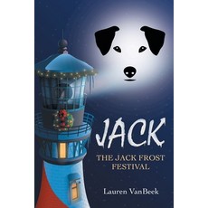 (영문도서) Jack: The Jack Frost Festival Paperback, Liferich, English, 9781489736413