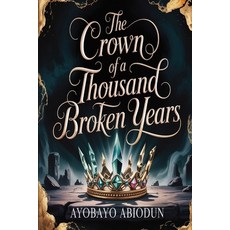 (英文圖書)The Crown of a thousand broken years 平裝版, Independently Published, 英文