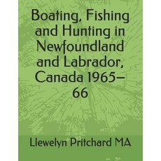 (영문도서) Boating Fishing and Hunting in Newfoundland and Labrador Canada 1965-66 Paperback, Independently Published, English, 9781731131171