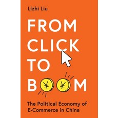(영문도서) From Click to Boom: The Political Economy of E-Commerce in China Hardcover, Princeton University Press, English, 9780691254098