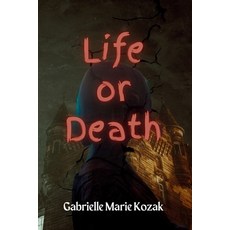 (영문도서)Life or Death Paperback, Gabrielle Marie Kozak, English, 9781970936209 Gabrielle Marie Kozak, English, 9781970936209