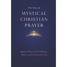 (英文圖書)The Way of Mystical Christian Prayer: A Christian Prayer Book of Ancient Prayers... 平裝版, Independently Published, 英文