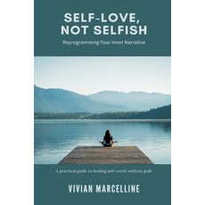 (英文圖書)Self-Love Not Selfish: Reprogramming Your Inner Narrative (A practical guide to... 平裝版, Mindful Pages, English