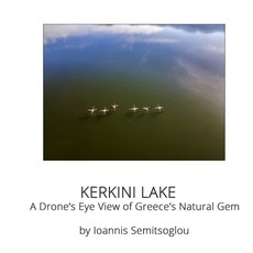 (영문도서) Kerkini Lake: A Drone's Eye View of Greece's Natural Gem Paperback, Independently Published, English, 9798345601570