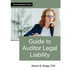 (영문도서)Guide to Auditor Legal Liability Paperback, Accountingtools, Inc., English, 9781642212624