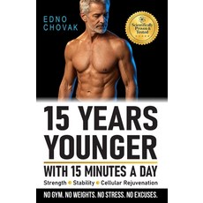(영문도서)15 Years Younger With 15 Minutes A Day: The Efficient Program for Strength Stab... Paperback, Independently Published, English, 9798180638694