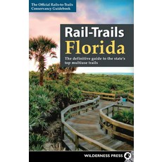 Rail-Trails Florida: The definitive guide to the state's top multiuse trails Paperback, Wilderness Press, English, 9780899978192