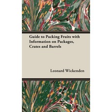 (영문도서) Guide to Packing Fruits with Information on Packages Crates and Barrels Hardcover, Cornford Press, English, 9781528772006