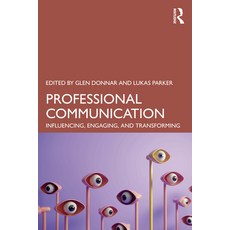 (영문도서)Professional Communication: Influencing Engaging and Transforming Paperback, English, 9781032895987
