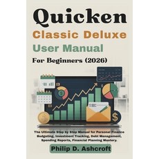 (영문도서)Quicken Classic Deluxe User Manual 2026: The Ultimate Step by Step Manual for Pe... Paperback, Independently Published, English, 9798241716996