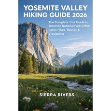 (英文圖書)Yosemite Valley Hiking Guide 2026: The Complete Trail Guide to Yosemite National... 平裝版, Independently Published, 英文