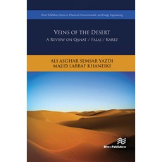(영문도서) Veins of the Desert: A Review on Qanat / Falaj / Karez Paperback, River Publishers, English, 9788770229531