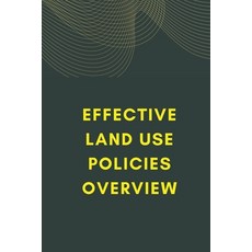 (영문도서) Effective Land Use Policies Overview Paperback, MB Publisher, English, 9785904202798