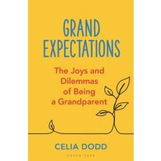 (영문도서)Grand Expectations: The Joys and Dilemmas of Being a Grandparent Paperback, Green Tree, English, 9781399416948
